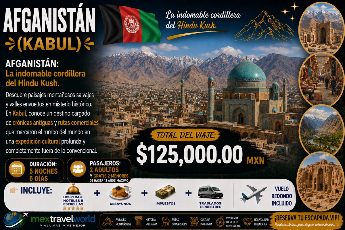 Afganistán — Cordillera del Hindu Kush · Rutas comerciales · Historia milenaria | MexTravelWorld
