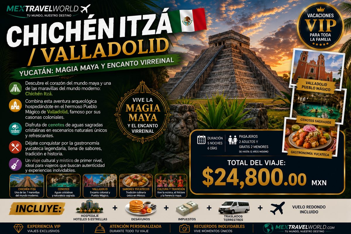 Chichén Itzá y Valladolid — Maravilla del mundo maya · Cenotes sagrados · Pueblo Mágico | MexTravelWorld