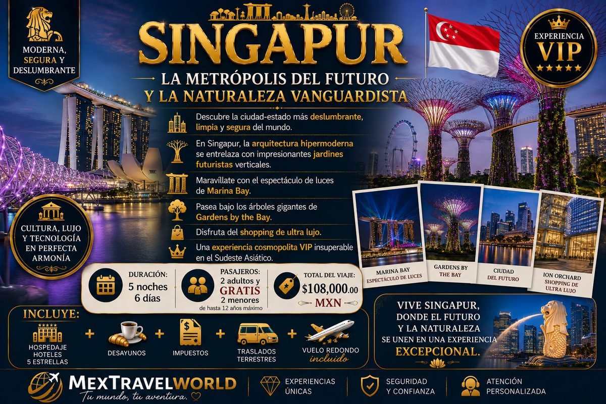 Singapur — La metrópolis del futuro y la naturaleza vanguardista | MexTravelWorld