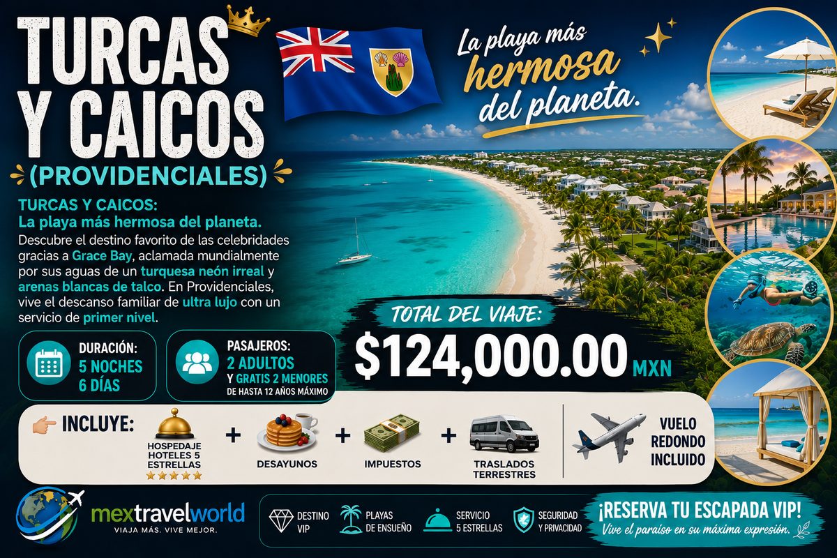Turcas y Caicos — Grace Bay · Aguas turquesa neón · Descanso ultra lujo | MexTravelWorld
